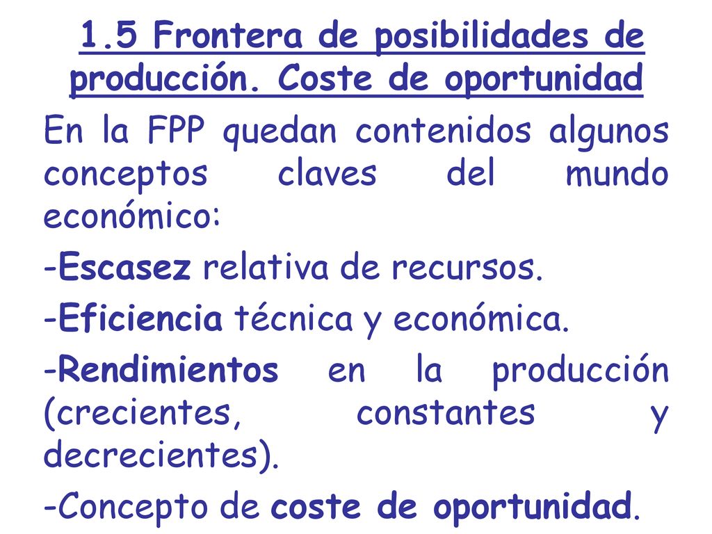 1.5 Frontera de posibilidades de producción. Coste de oportunidad