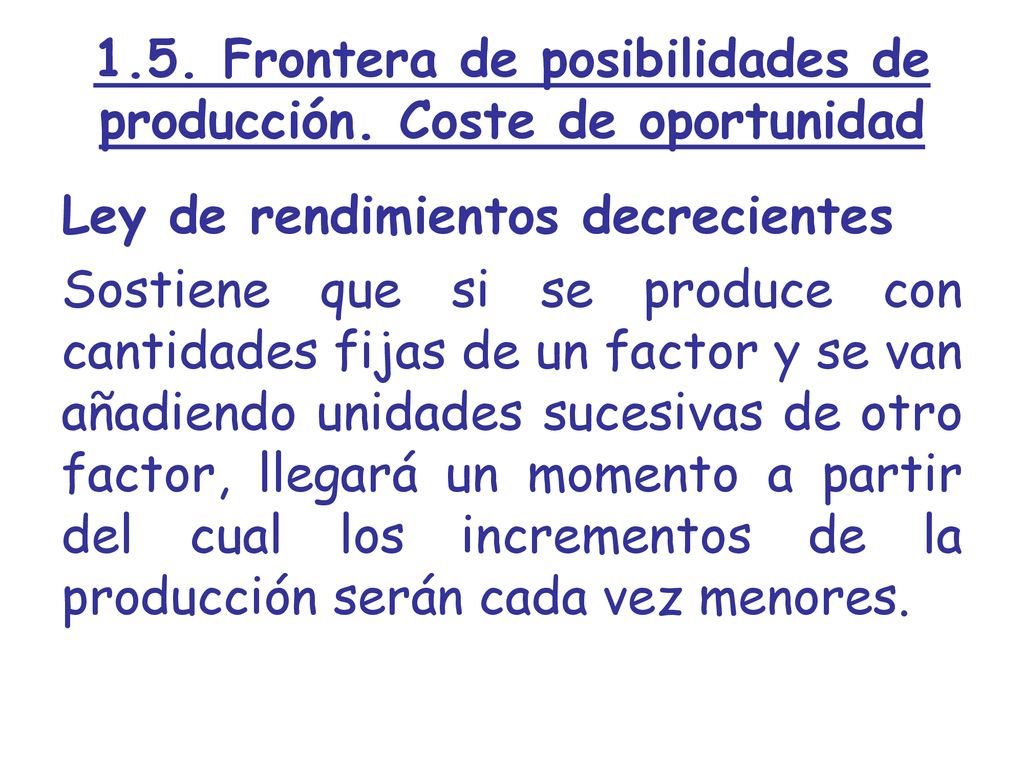 1.5. Frontera de posibilidades de producción. Coste de oportunidad