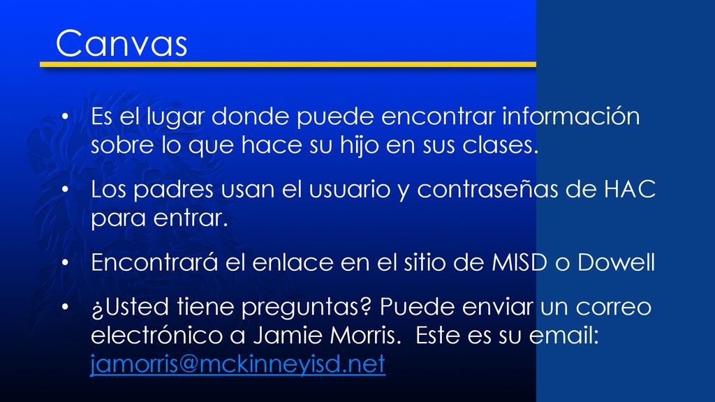 Canvas Es el lugar donde puede encontrar información sobre lo que hace su hijo en sus clases.