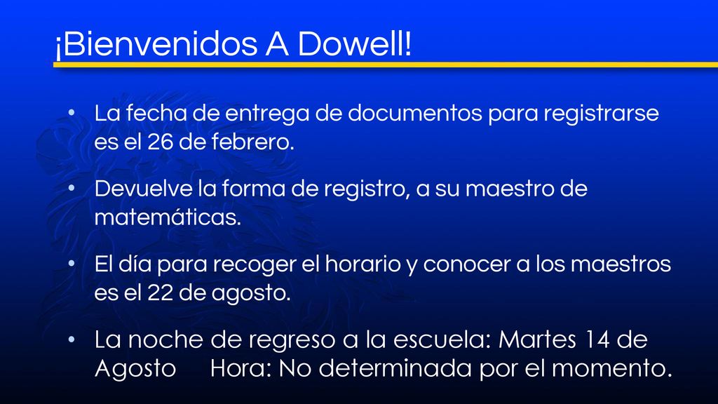 ¡Bienvenidos A Dowell! La fecha de entrega de documentos para registrarse es el 26 de febrero.