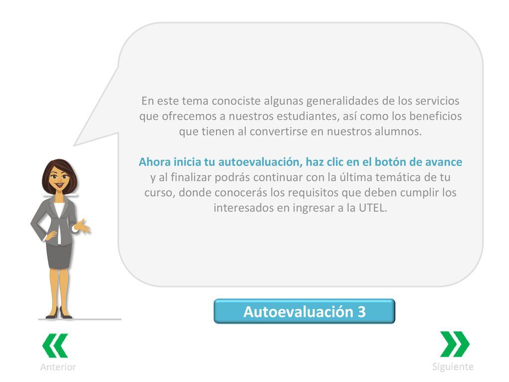 En este tema conociste algunas generalidades de los servicios que ofrecemos a nuestros estudiantes, así como los beneficios que tienen al convertirse en nuestros alumnos.