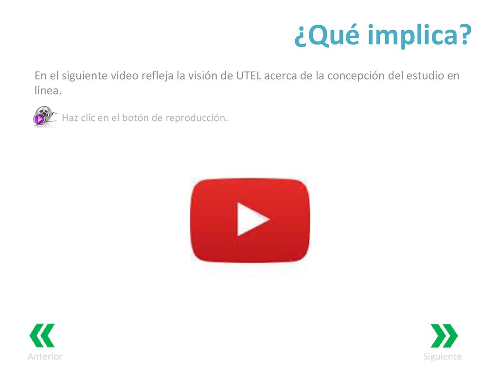 ¿Qué implica En el siguiente video refleja la visión de UTEL acerca de la concepción del estudio en línea.
