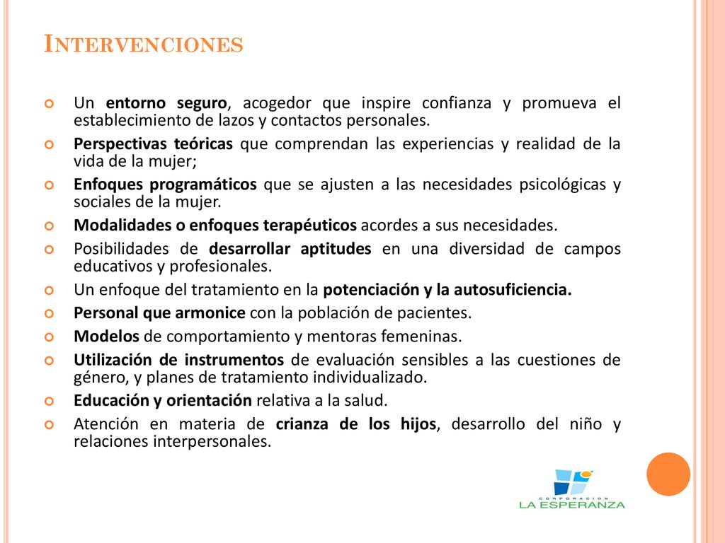 Intervenciones Un entorno seguro, acogedor que inspire confianza y promueva el establecimiento de lazos y contactos personales.