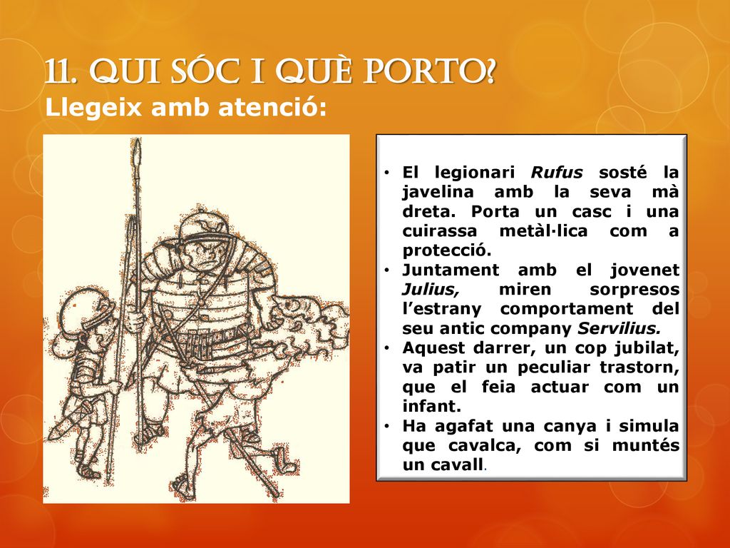 11. Qui sóc i què porto Llegeix amb atenció: