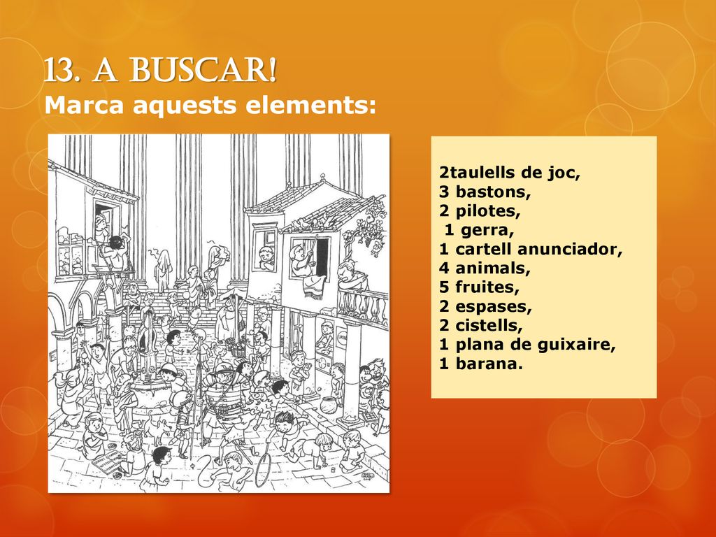 13. A buscar! Marca aquests elements:
