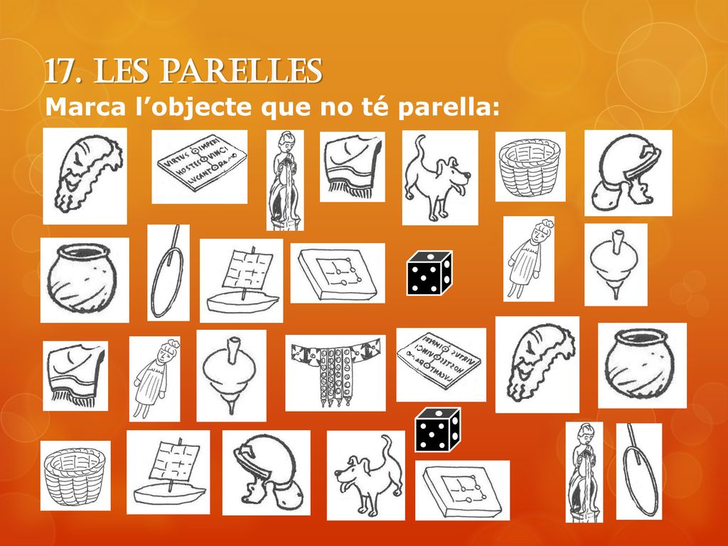 17. Les parelles Marca l’objecte que no té parella: