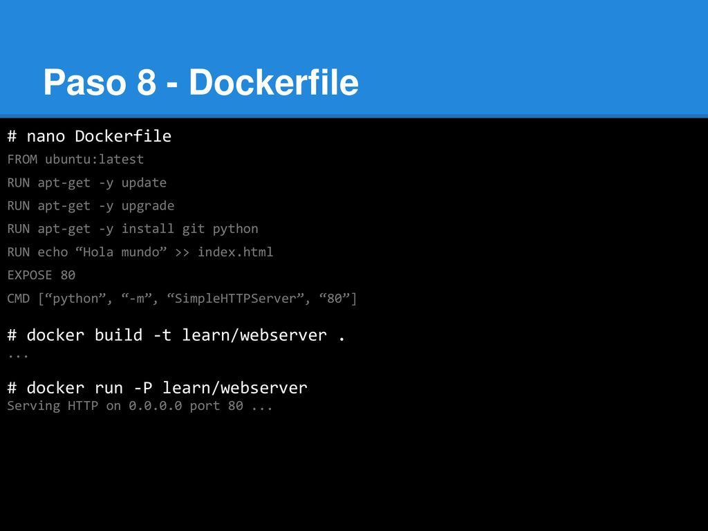 Paso 8 - Dockerfile docker pull alanct/cloud9 # nano Dockerfile