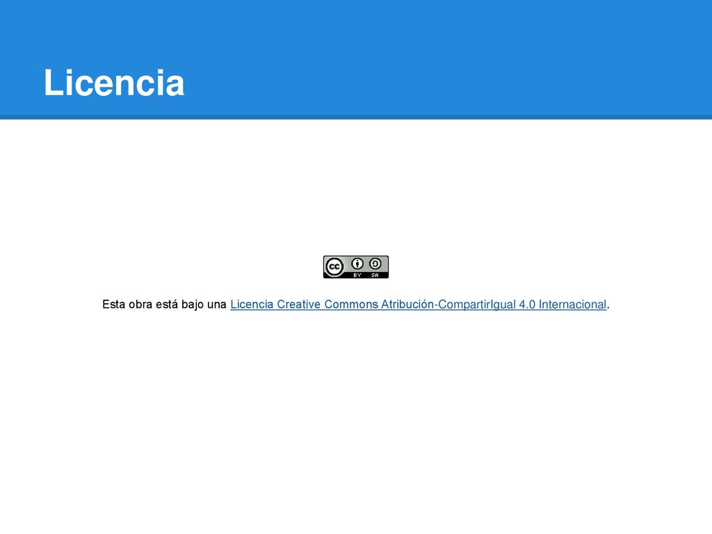Licencia Esta obra está bajo una Licencia Creative Commons Atribución-CompartirIgual 4.0 Internacional.