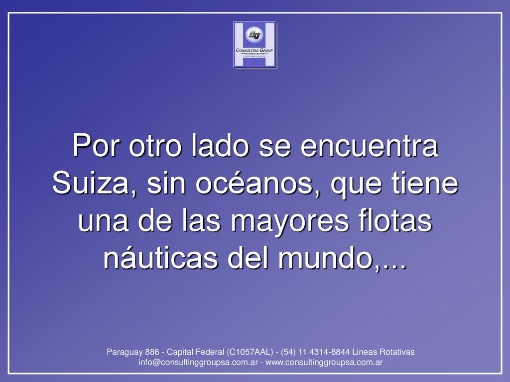 Por otro lado se encuentra Suiza, sin océanos, que tiene una de las mayores flotas náuticas del mundo,...