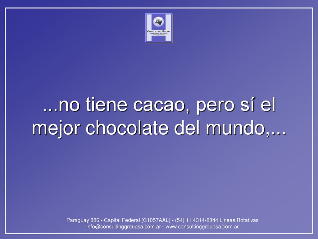 ...no tiene cacao, pero sí el mejor chocolate del mundo,...