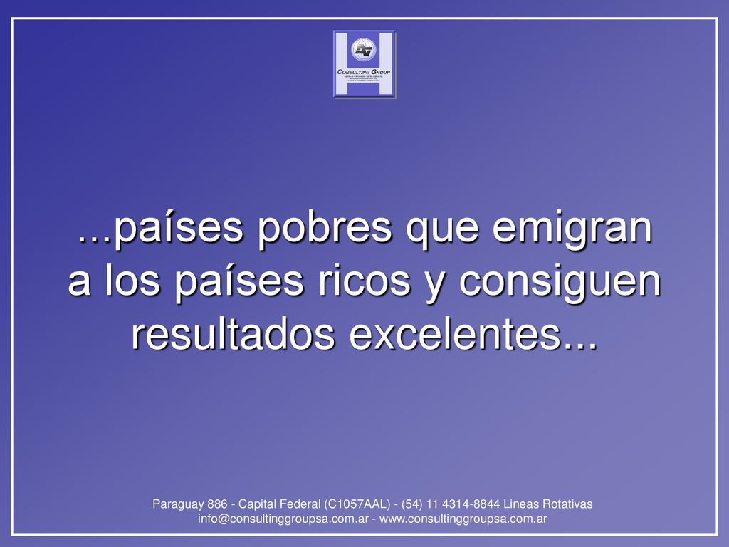 ...países pobres que emigran a los países ricos y consiguen resultados excelentes...
