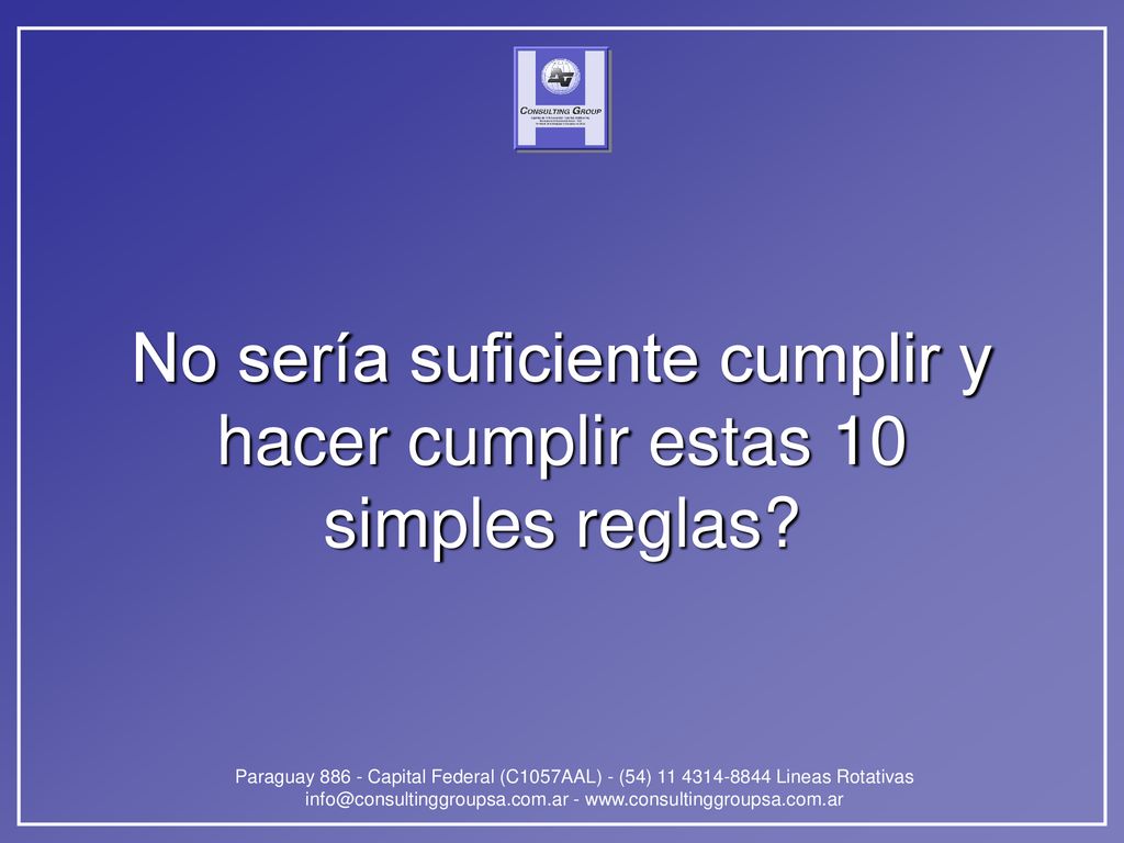 No sería suficiente cumplir y hacer cumplir estas 10 simples reglas
