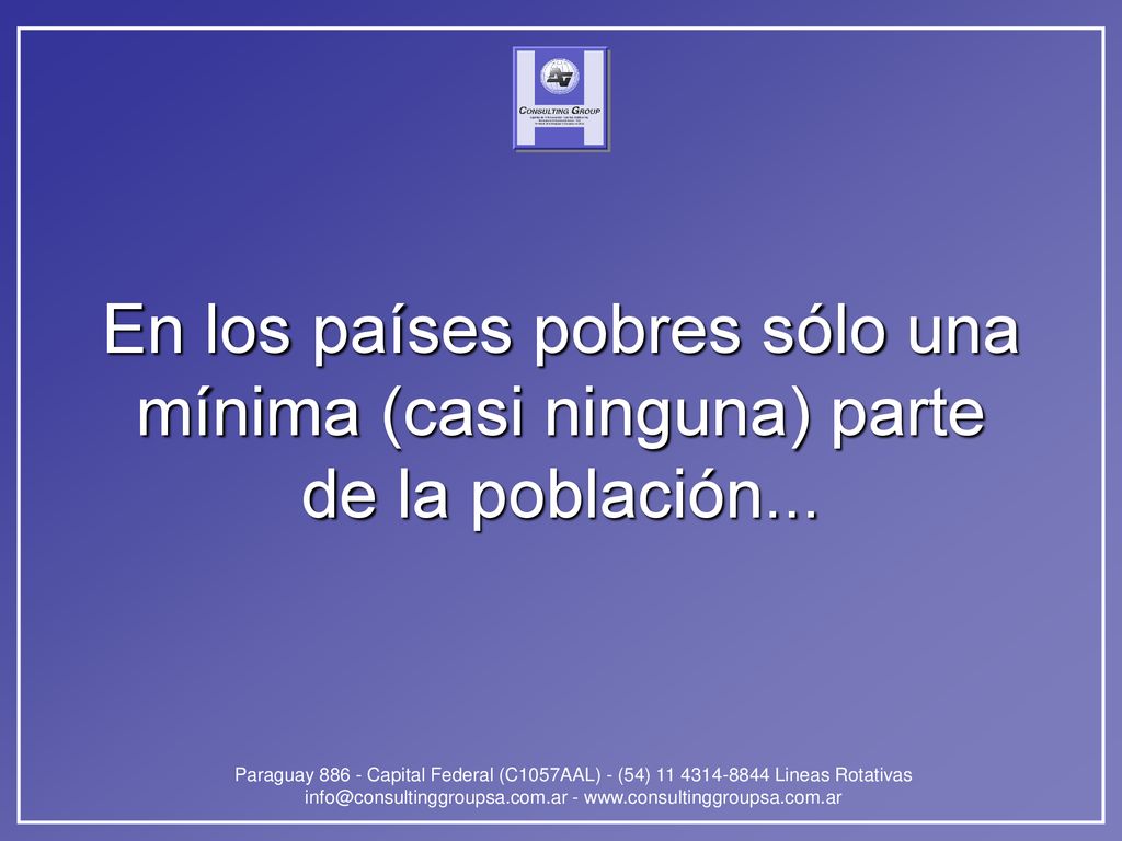 En los países pobres sólo una mínima (casi ninguna) parte de la población...