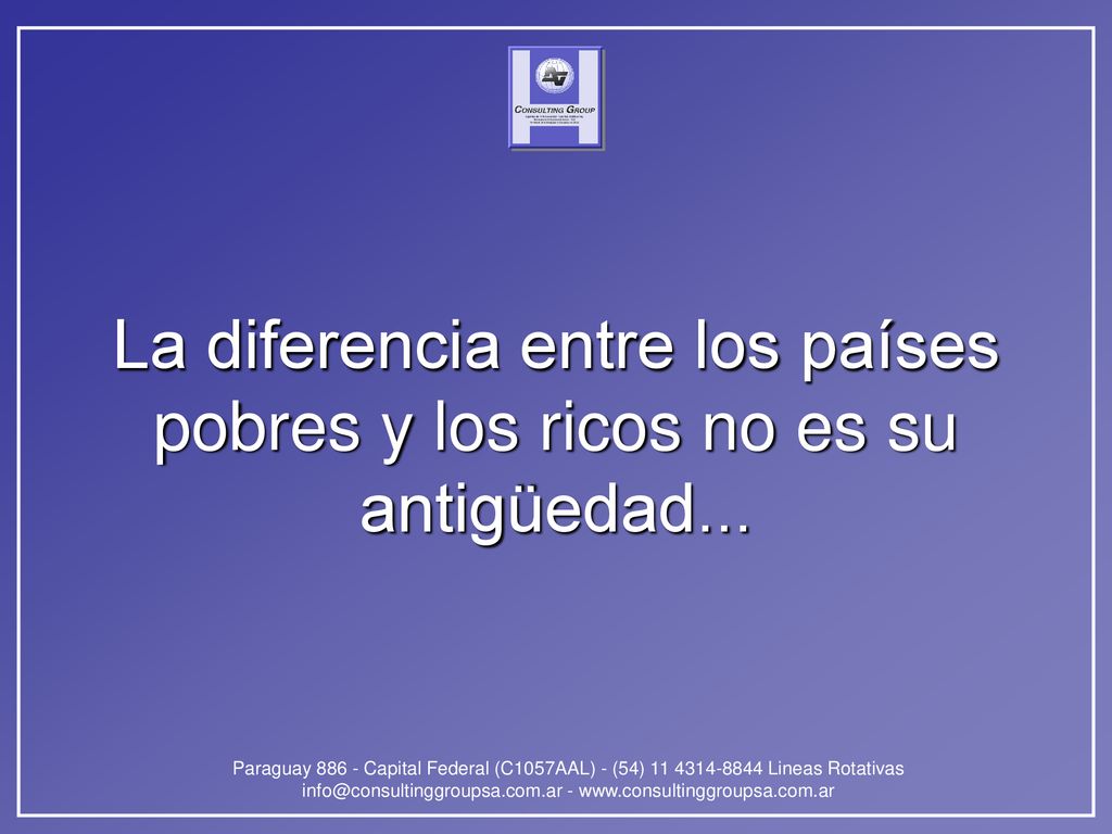 La diferencia entre los países pobres y los ricos no es su antigüedad...
