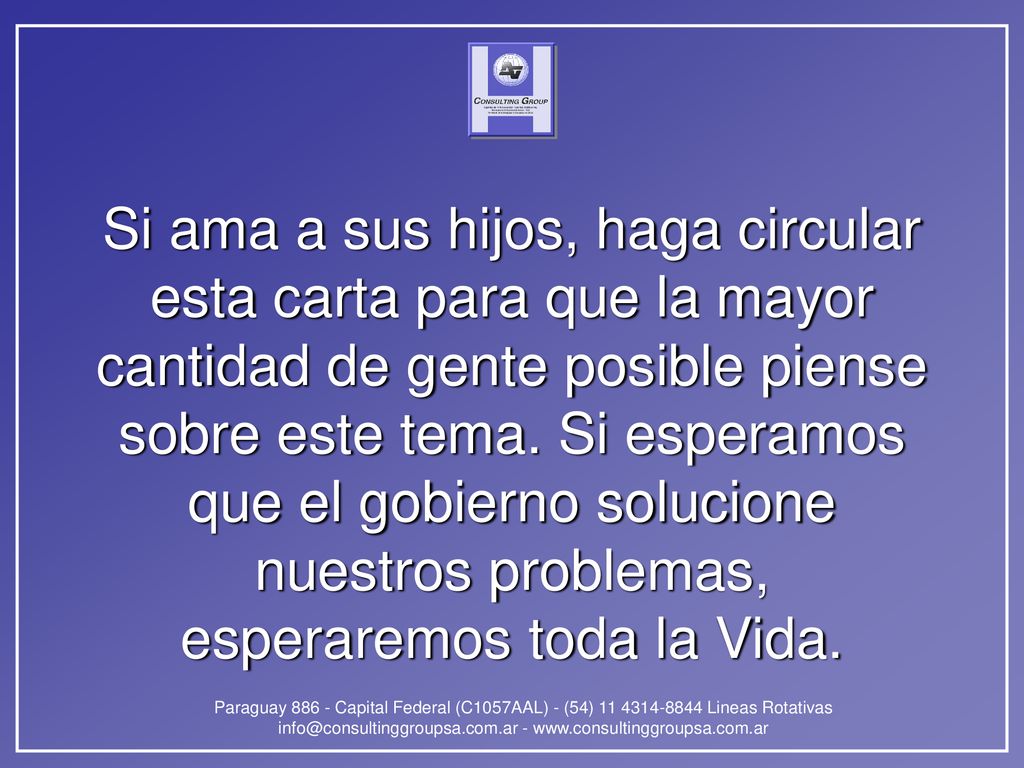 Si ama a sus hijos, haga circular esta carta para que la mayor cantidad de gente posible piense sobre este tema.