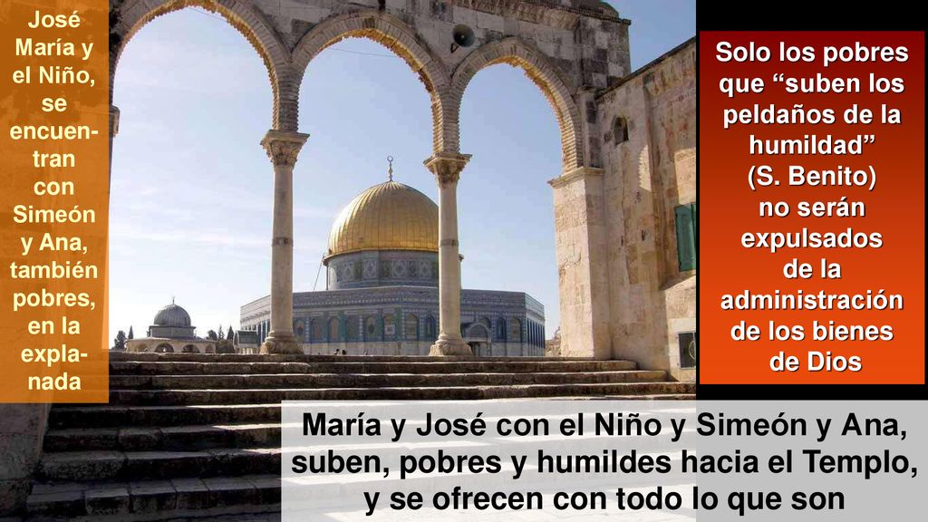 José María y el Niño, se encuen-tran con Simeón y Ana, también pobres, en la expla-nada
