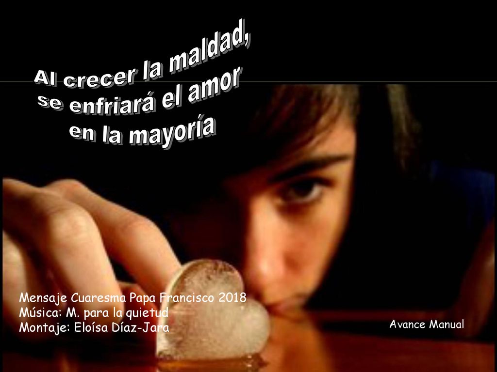 Al crecer la maldad, se enfriará el amor en la mayoría