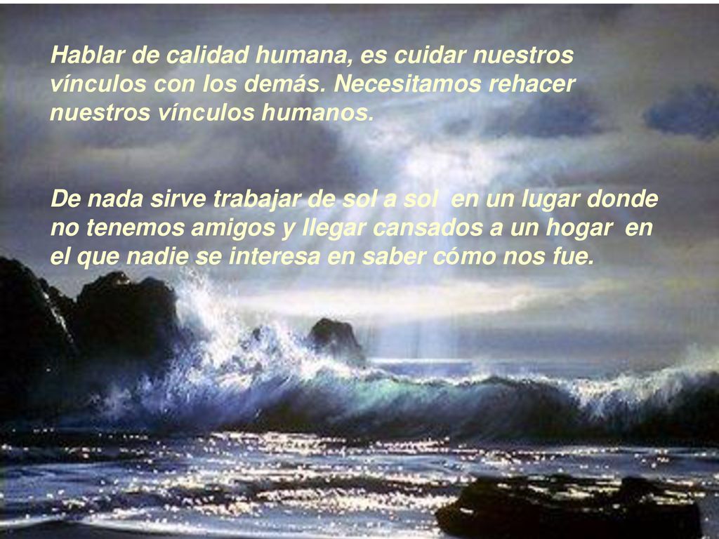 Hablar de calidad humana, es cuidar nuestros vínculos con los demás