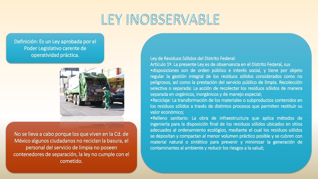 LEY INOBSERVABLE Definición: Es un Ley aprobada por el Poder Legislativo carente de operatividad práctica.