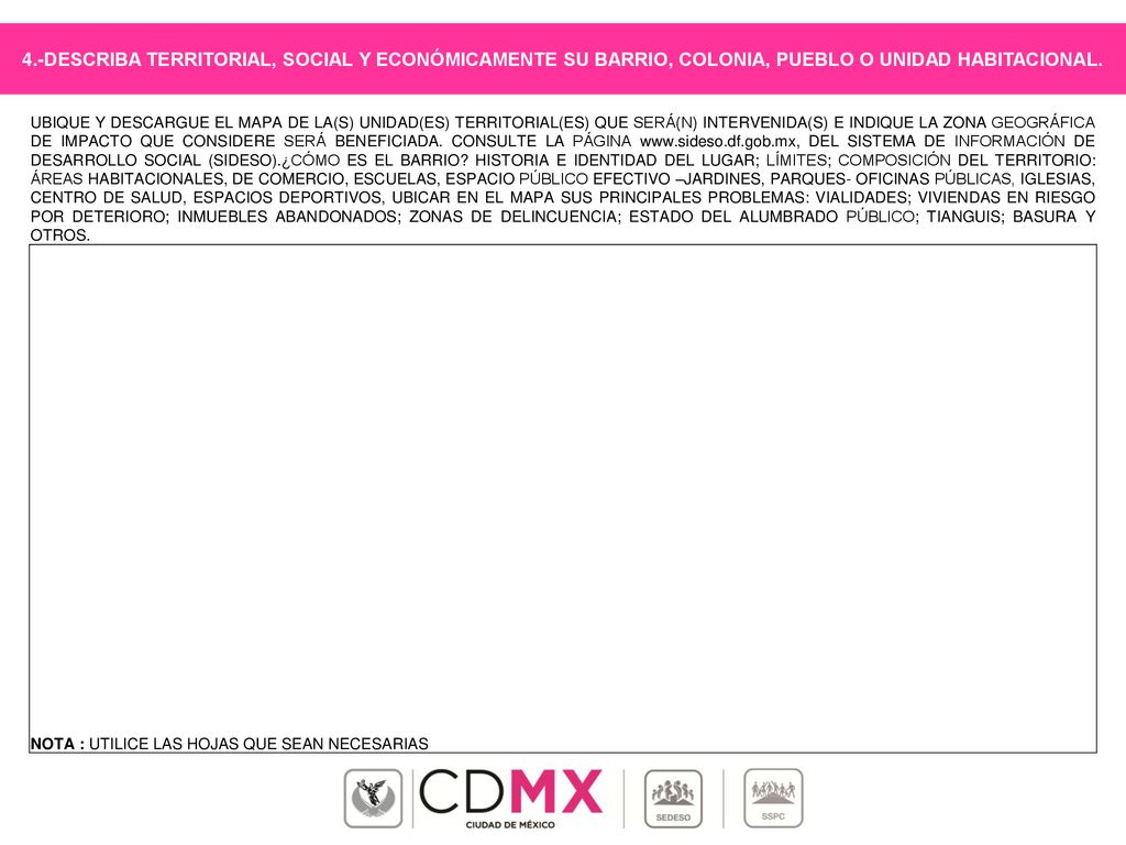 4.-DESCRIBA TERRITORIAL, SOCIAL Y ECONÓMICAMENTE SU BARRIO, COLONIA, PUEBLO O UNIDAD HABITACIONAL.
