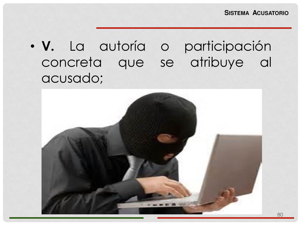 V. La autoría o participación concreta que se atribuye al acusado;