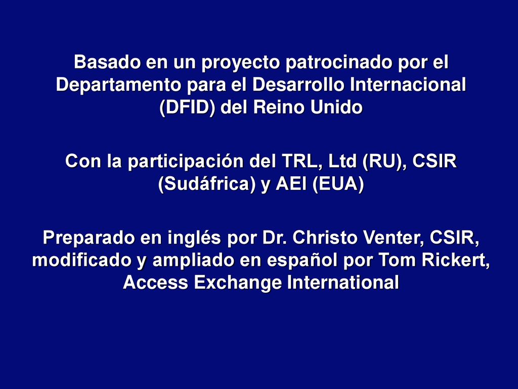 Con la participación del TRL, Ltd (RU), CSIR (Sudáfrica) y AEI (EUA)