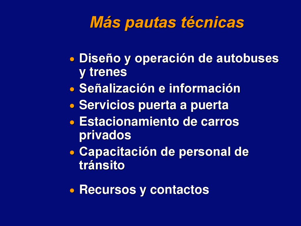 Más pautas técnicas Diseño y operación de autobuses y trenes