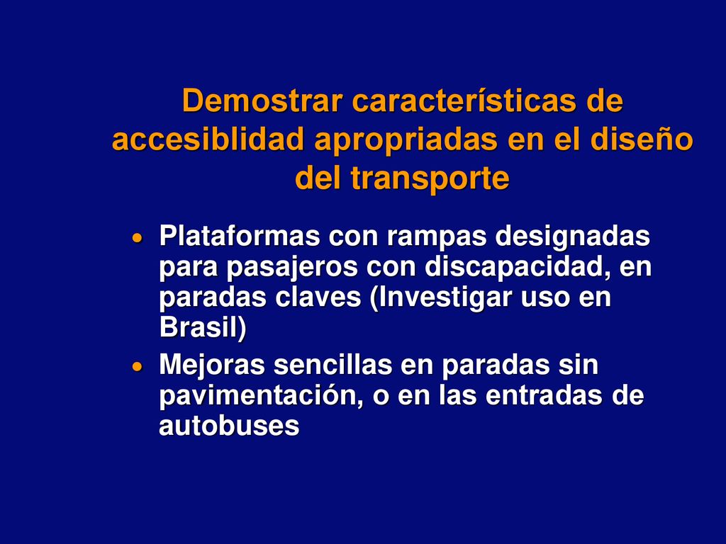 Demostrar características de accesiblidad apropriadas en el diseño del transporte