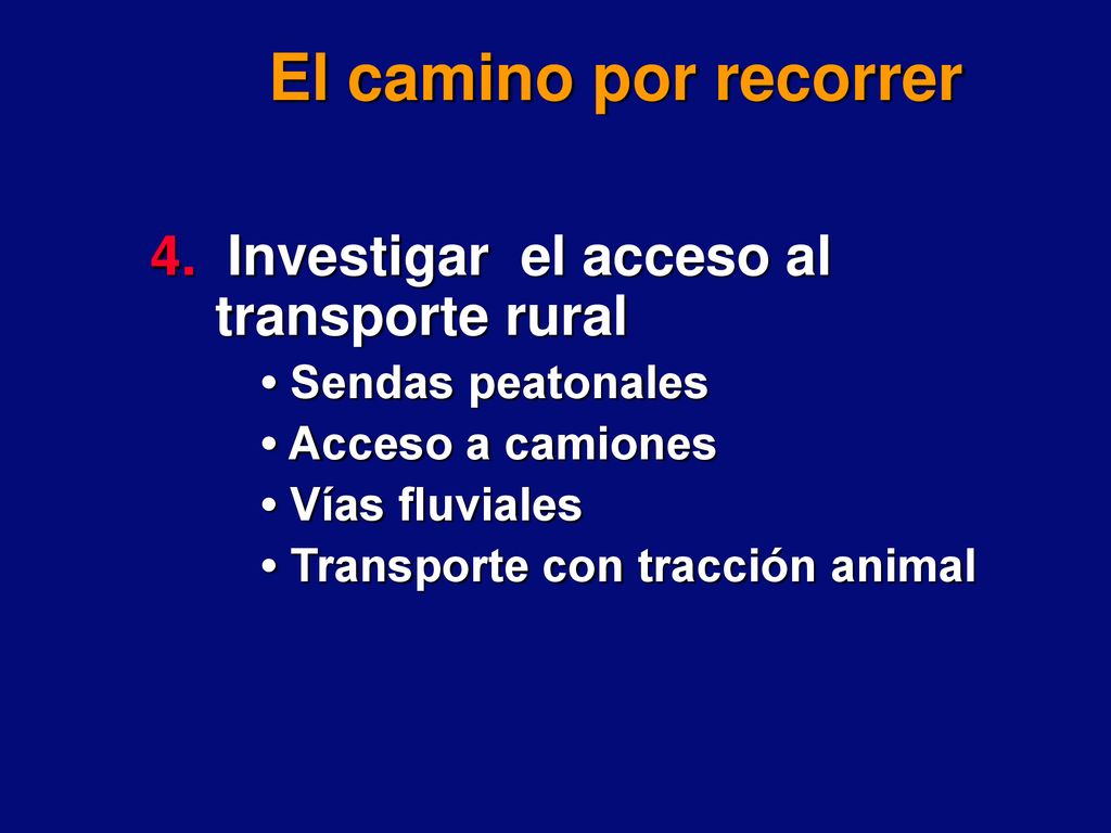 El camino por recorrer 4. Investigar el acceso al transporte rural