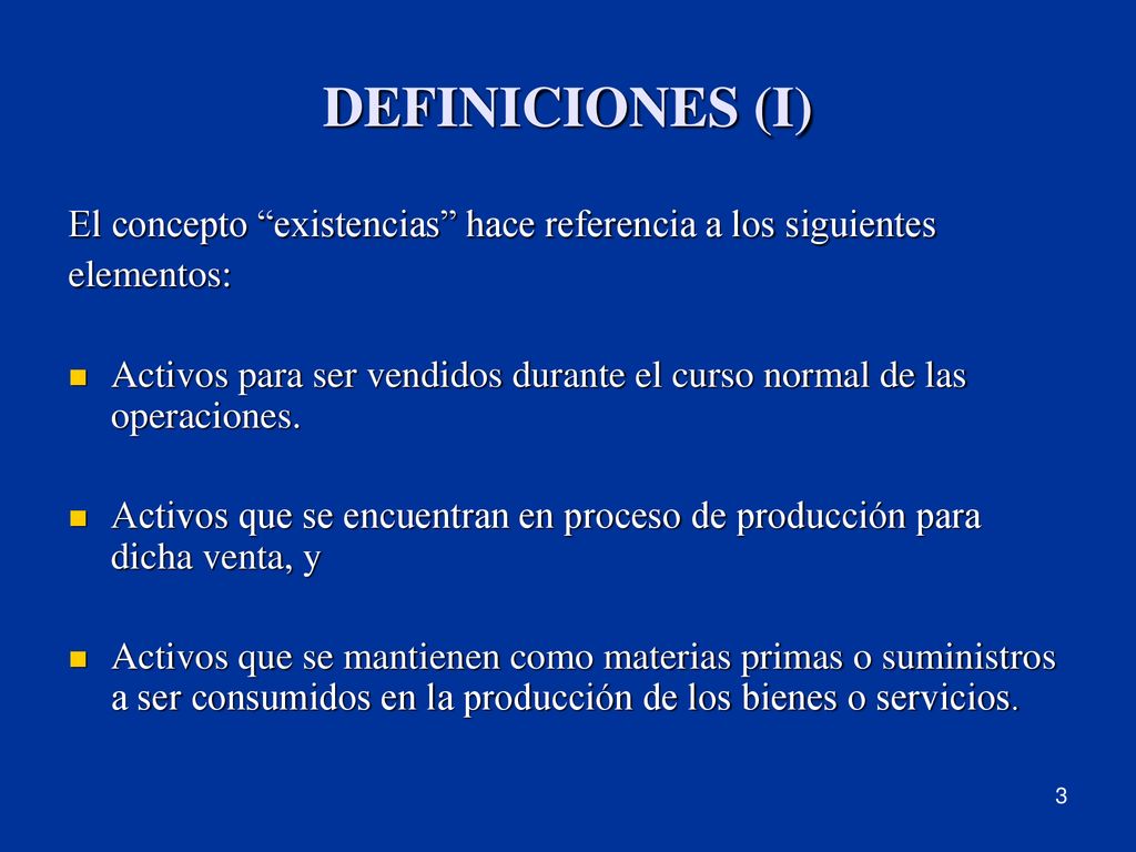 DEFINICIONES (I) El concepto existencias hace referencia a los siguientes. elementos: