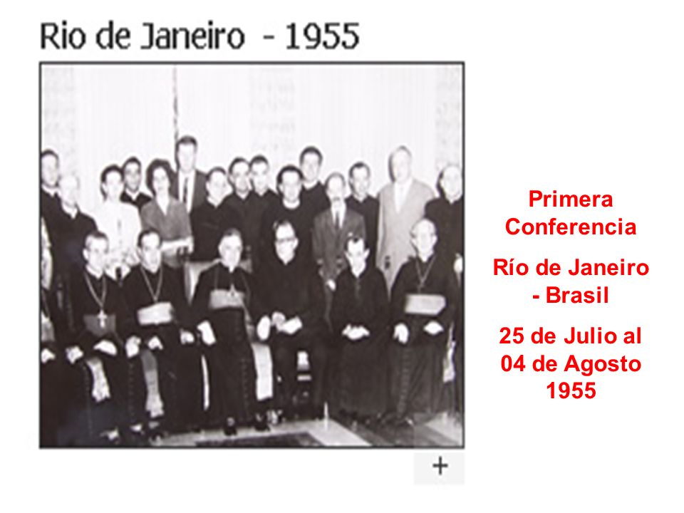 Primera Conferencia Río de Janeiro - Brasil 25 de Julio al 04 de Agosto 1955