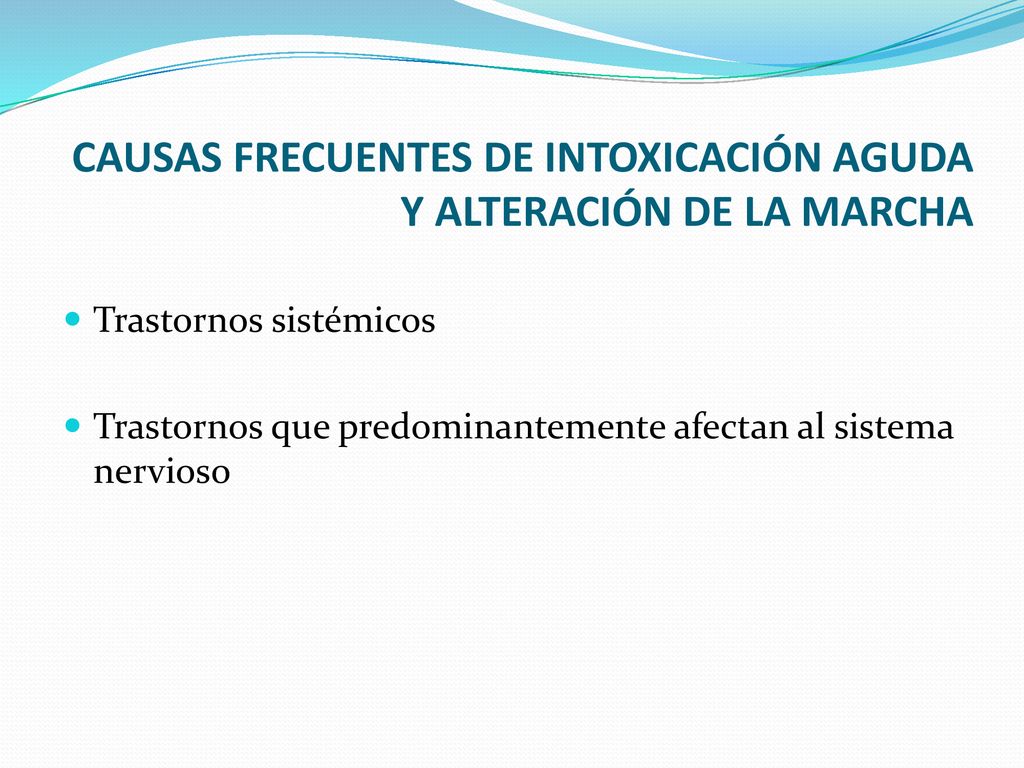 CAUSAS FRECUENTES DE INTOXICACIÓN AGUDA Y ALTERACIÓN DE LA MARCHA