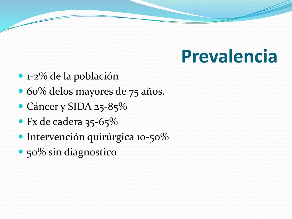 Prevalencia 1-2% de la población 60% delos mayores de 75 años.