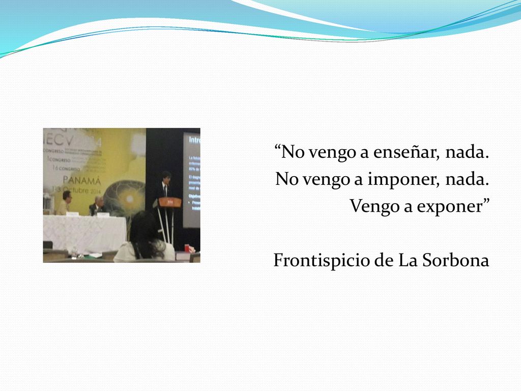 No vengo a enseñar, nada. No vengo a imponer, nada
