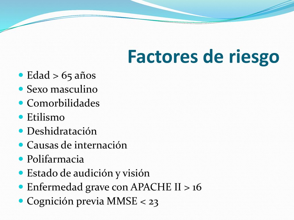 Factores de riesgo Edad > 65 años Sexo masculino Comorbilidades