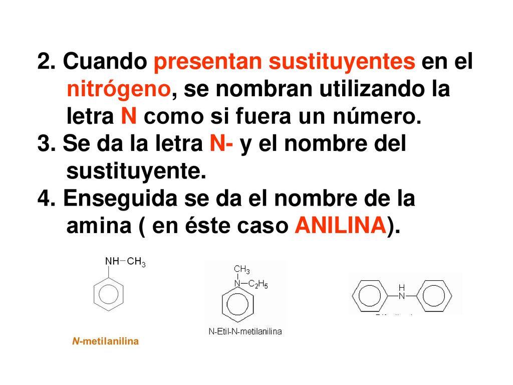 2. Cuando presentan sustituyentes en el nitrógeno, se nombran utilizando la letra N como si fuera un número.