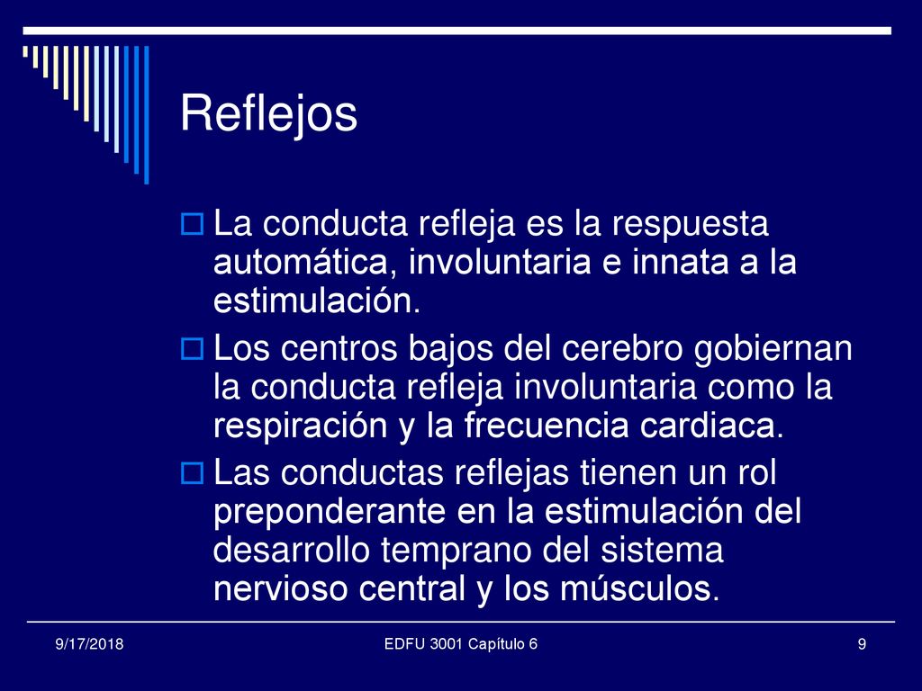 Reflejos La conducta refleja es la respuesta automática, involuntaria e innata a la estimulación.