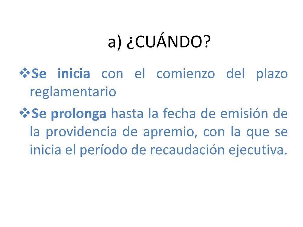 a) ¿CUÁNDO Se inicia con el comienzo del plazo reglamentario