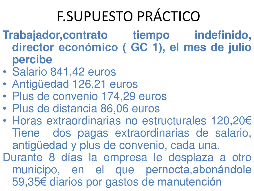 F.SUPUESTO PRÁCTICO Trabajador,contrato tiempo indefinido, director económico ( GC 1), el mes de julio percibe.