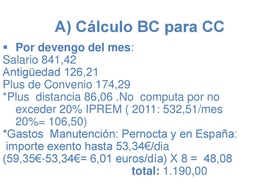 A) Cálculo BC para CC Por devengo del mes: Salario 841,42