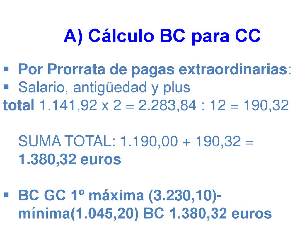 A) Cálculo BC para CC Por Prorrata de pagas extraordinarias: