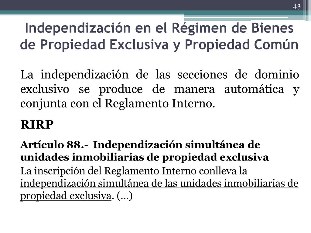 Independización en el Régimen de Bienes de Propiedad Exclusiva y Propiedad Común