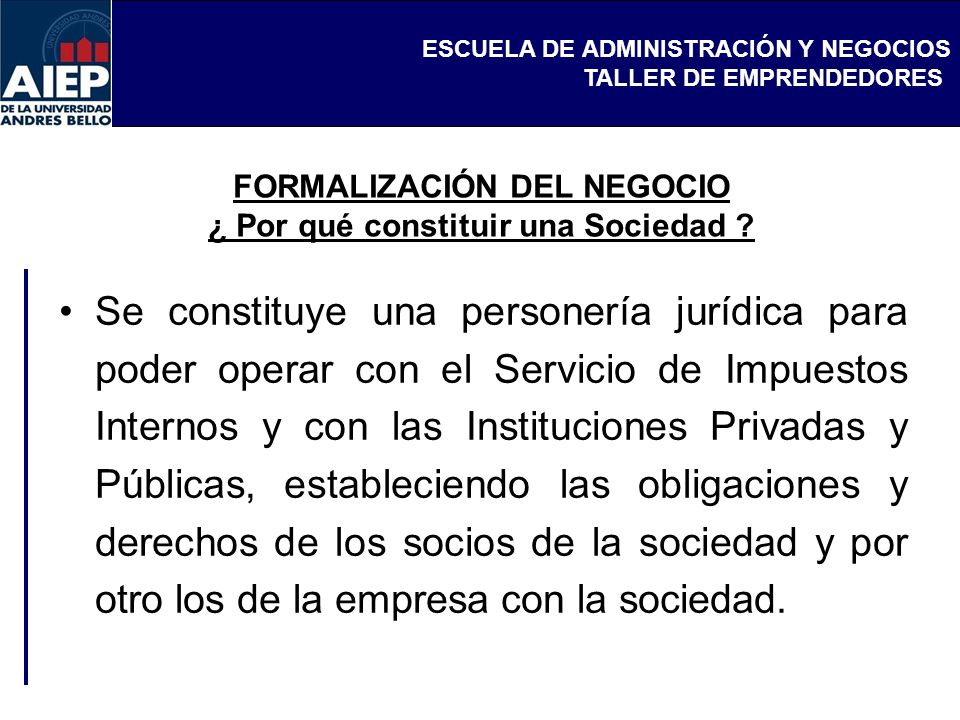 FORMALIZACIÓN DEL NEGOCIO ¿ Por qué constituir una Sociedad