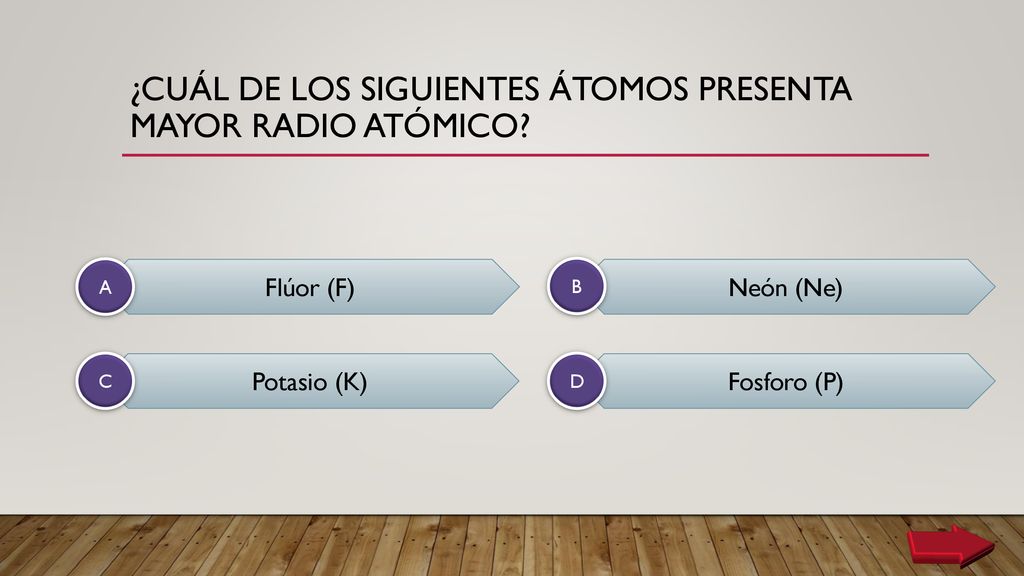 ¿Cuál de los siguientes átomos presenta mayor radio atómico