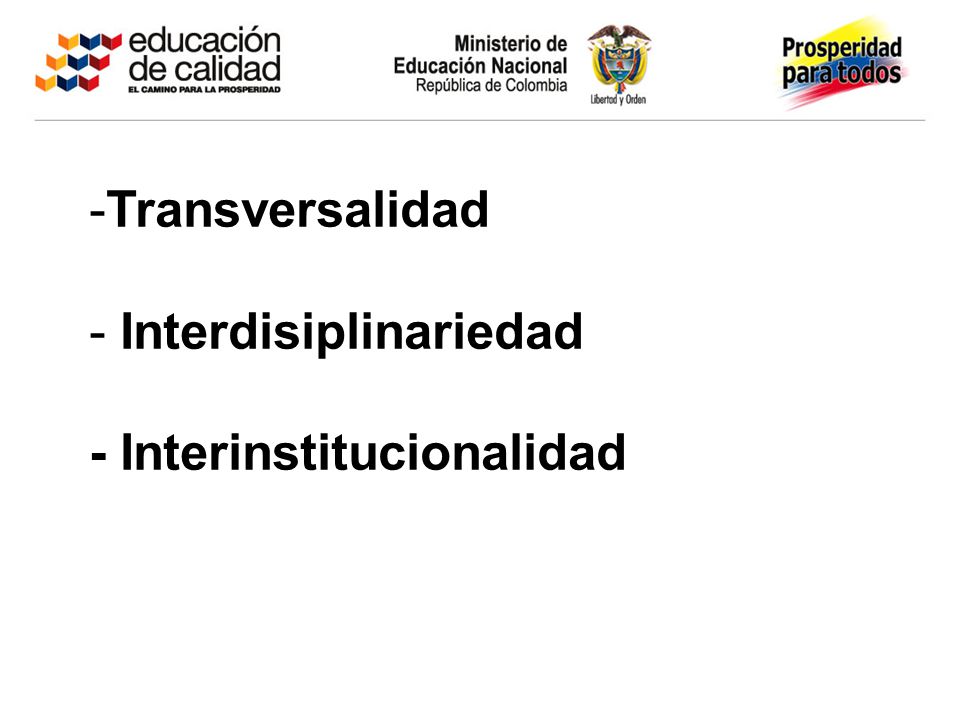Transversalidad Interdisiplinariedad - Interinstitucionalidad