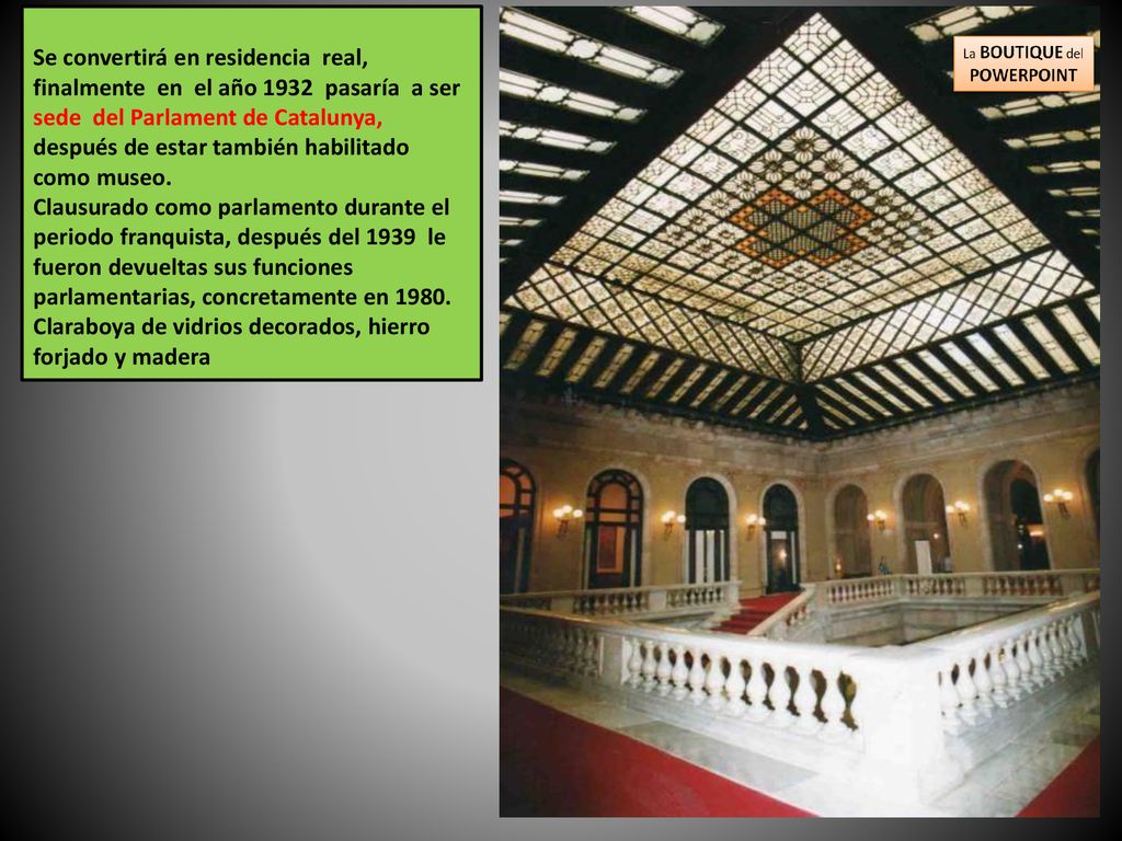 Se convertirá en residencia real, finalmente en el año 1932 pasaría a ser sede del Parlament de Catalunya, después de estar también habilitado como museo.
