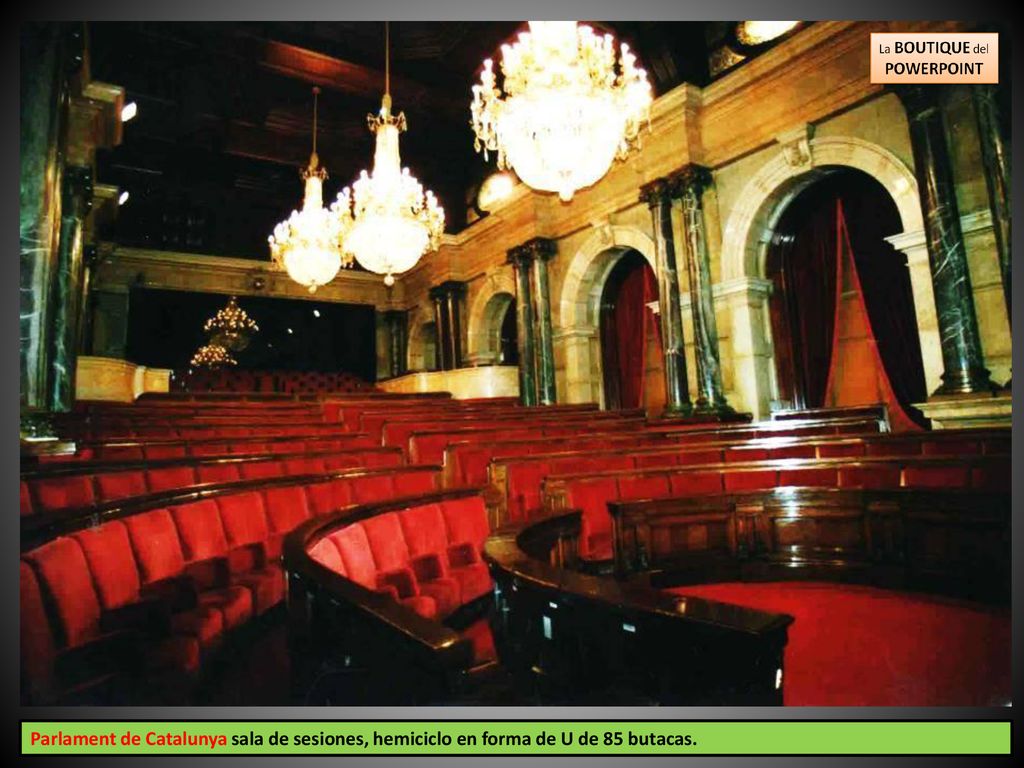 Parlament de Catalunya sala de sesiones, hemiciclo en forma de U de 85 butacas.