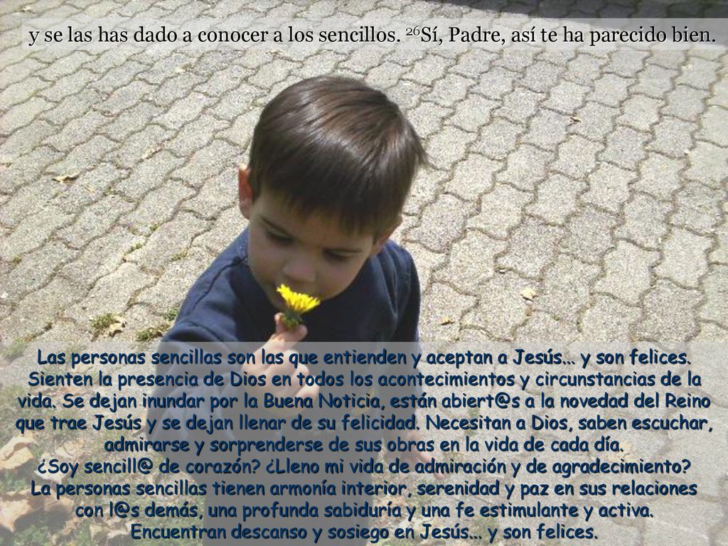 y se las has dado a conocer a los sencillos