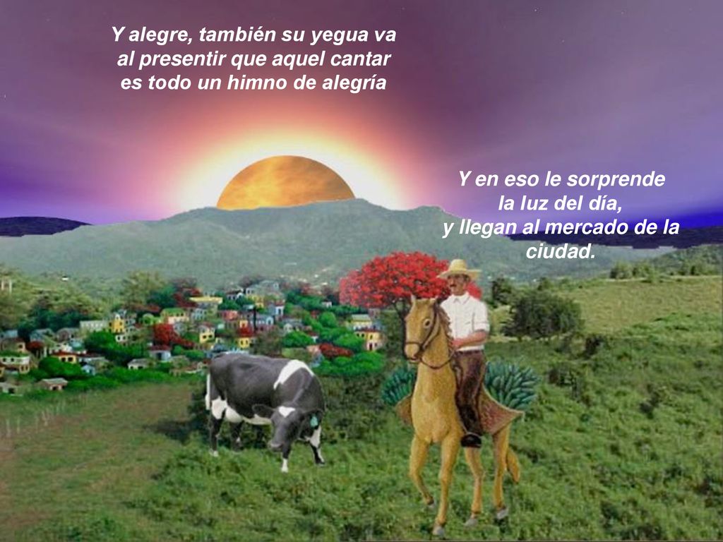 Y alegre, también su yegua va al presentir que aquel cantar