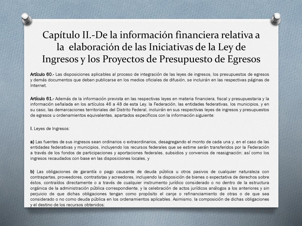 Capítulo II.-De la información financiera relativa a la elaboración de las Iniciativas de la Ley de Ingresos y los Proyectos de Presupuesto de Egresos
